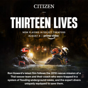 the movie thirteen lives is all about diving to save lives citizen is proud to dive with heroes