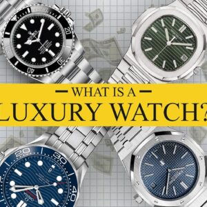 What Is A Luxury Watch? What Makes A Watch More Luxurious? (Four Reasons)