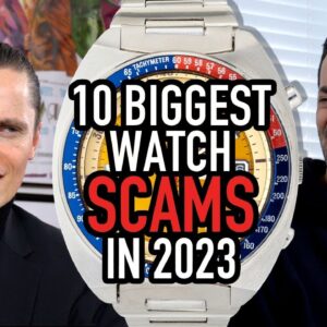 10 Biggest Watch Scams To Avoid In 2023 - Don't Buy A Watch Until You've Seen This!