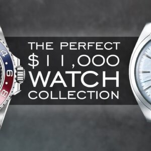 Building The Perfect Watch Collection For $11,000 - Over 20 Watches Mentioned And 6 Paths To Take