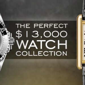 Building The Perfect Watch Collection For $13,000 - Over 20 Watches Mentioned And 6 Paths To Take